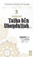 Talha Bin Ubeydullah R.A. - Cennetle Müjdeli 10 Sahabe 5 - Yildiz, Mehmet