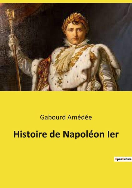 Histoire de Napoléon Ier Histoire de Napoléon Ier