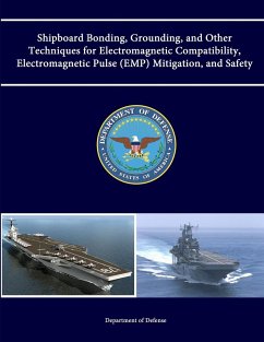 Shipboard Bonding, Grounding, and Other Techniques for Electromagnetic Compatibility, Electromagnetic Pulse (EMP) Mitigation, and Safety - Defense, Department Of