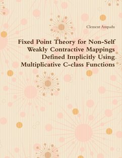 Fixed Point Theory for Non-Self Weakly Contractive Mappings Defined Implicitly Using Multiplicative C-class Functions - Ampadu, Clement