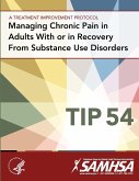 Managing Chronic Pain in Adults With or in Recovery From Substance Use Disorders