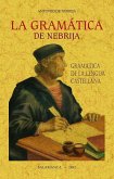 La gramática de Nebrija : gramática de la lengua castellana La gramática de Nebrija : gramática de la lengua castellana