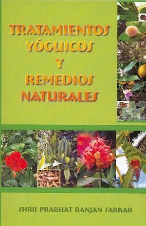 Tratamientos yóguicos y remedios naturales Tratamientos yóguicos y remedios naturales