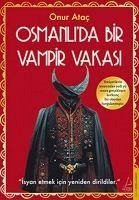Osmanlida Bir Vampir Vakasi - Atac, Onur