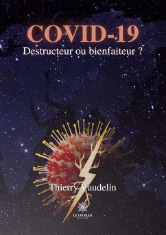Covid-19: Destructeur ou bienfaiteur ? - Thierry Vaudelin