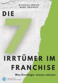 Die 7 Irrtümer im Franchise (eBook, ePUB) - Emrich, Nickolas; Twiehoff, Mark