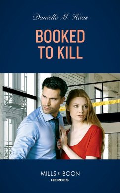 Booked To Kill (Mills & Boon Heroes) (eBook, ePUB) - Haas, Danielle M.