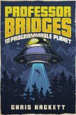 Professor Bridges and the Programmable Planet (Professor Bridges Saga, #1) (eBook, ePUB)