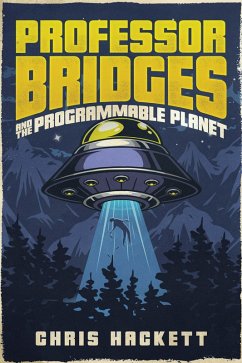 Cover Professor Bridges and the Programmable Planet (Professor Bridges Saga, #1) (eBook, ePUB)