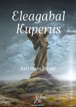 Eleagabal Kuperus (eBook, ePUB) - Strobl, Karl Hans