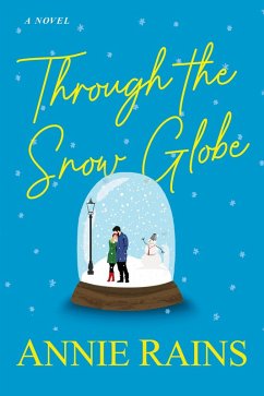 Through the Snow Globe (eBook, ePUB) - Rains, Annie