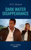 Dark Water Disappearance (West Investigations, Book 5) (Mills & Boon Heroes) (eBook, ePUB)