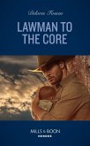 Lawman To The Core (The Law in Lubbock County, Book 3) (Mills & Boon Heroes) (eBook, ePUB)