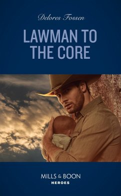 Lawman To The Core (The Law in Lubbock County, Book 3) (Mills & Boon Heroes) (eBook, ePUB) - Fossen, Delores