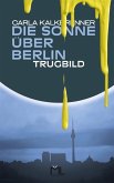 Die Sonne über Berlin - Trugbild (eBook, ePUB)