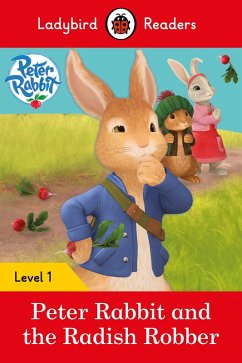 Ladybird Readers Level 1 - Peter Rabbit - Peter Rabbit and the Radish Robber (ELT Graded Reader) (eBook, ePUB) - Potter, Beatrix; Ladybird