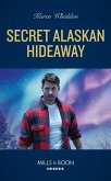 Secret Alaskan Hideaway (Mills & Boon Heroes) (eBook, ePUB)