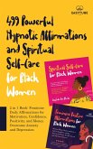 499 Powerful Hypnotic Affirmations and Spiritual Self-Care for Black Women (eBook, ePUB)