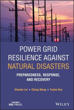 Power Grid Resilience against Natural Disasters (eBook, ePUB) - Lei, Shunbo; Wang, Chong; Hou, Yunhe