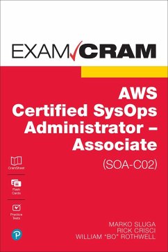 AWS Certified SysOps Administrator - Associate (SOA-C02) Exam Cram (eBook, ePUB) - Sluga, Marko; Crisci, Richard; Rothwell, William