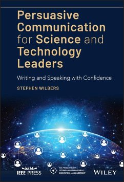Persuasive Communication for Science and Technology Leaders (eBook, PDF) - Wilbers, Stephen