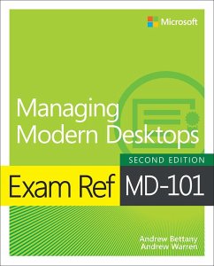 Exam Ref MD-101 Managing Modern Desktops (eBook, ePUB) - Bettany, Andrew; Warren, Andrew