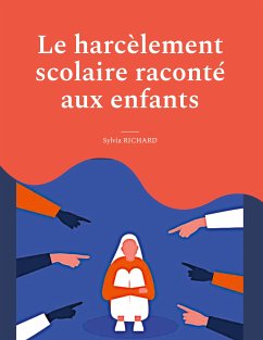 Le harcèlement scolaire raconté aux enfants (eBook, ePUB)