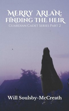 Merry Arlan: Finding The Heir (Guardian Cadet Series, #2) (eBook, ePUB) - Soulsby-McCreath, Will