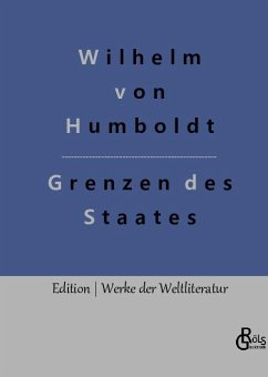 Grenzen des Staates - Humboldt, Wilhelm von