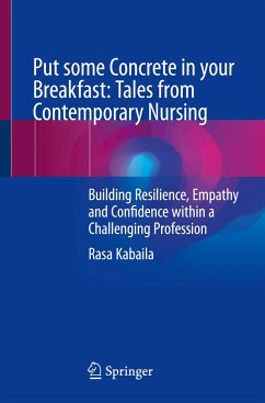 Put some Concrete in your Breakfast: Tales from Contemporary Nursing - Kabaila, Rasa