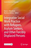 Integrative Social Work Practice with Refugees, Asylum Seekers, and Other Forcibly Displaced Persons (eBook, PDF)