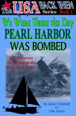 We Were There the Day Pearl Harbor Was Bombed (The USA Back Then Series - Book 2) (eBook, ePUB)