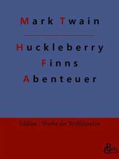 Huckleberry Finns Abenteuer - Twain, Mark