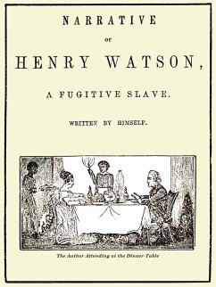 Narrative of Henry Watson, a Fugitive Slave (eBook, ePUB) - Watson, Henry C.
