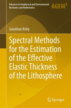 Spectral Methods for the Estimation of the Effective Elastic Thickness of the Lithosphere (eBook, PDF) - Kirby, Jonathan