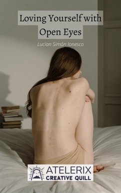 Loving Yourself with Open Eyes (eBook, ePUB) - Ionesco, Lucian Simon