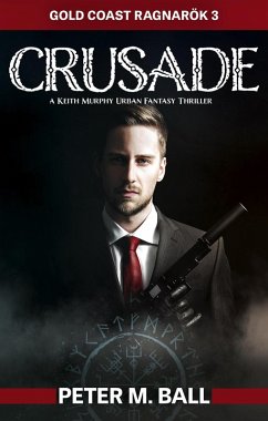 Crusade (Keith Murphy Urban Fantasy Thrillers, #3) (eBook, ePUB) - Ball, Peter M.