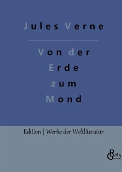 Von der Erde zum Mond - Verne, Jules