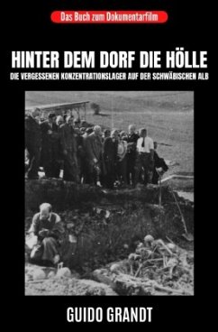 Hinter dem Dorf die Hölle - Grandt, Guido