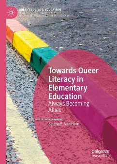 Towards Queer Literacy in Elementary Education (eBook, PDF) - Van Horn, Selena E.