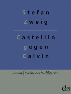 Castellio gegen Calvin - Zweig, Stefan