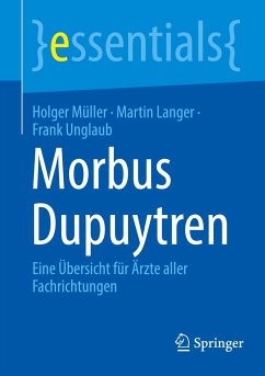 Morbus Dupuytren - Müller, Holger;Langer, Martin;Unglaub, Frank