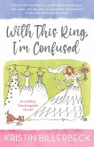 With this Ring, I'm Confused (An Ashley Stockingdale Novel, #3) (eBook, ePUB)