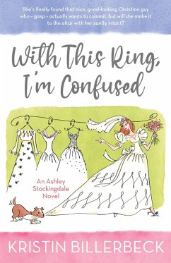 With this Ring, I'm Confused (An Ashley Stockingdale Novel, #3) (eBook, ePUB) - Billerbeck, Kristin