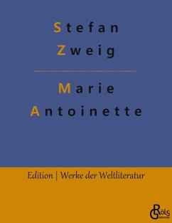 Marie Antoinette - Zweig, Stefan