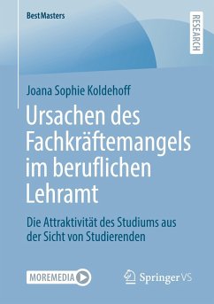 Ursachen des Fachkräftemangels im beruflichen Lehramt - Koldehoff, Joana Sophie