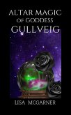 Altar Magic of Goddess Gullveig (eBook, ePUB)