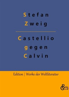 Castellio gegen Calvin - Zweig, Stefan