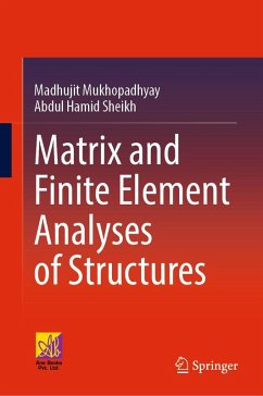 Matrix and Finite Element Analyses of Structures (eBook, PDF) - Mukhopadhyay, Madhujit; Sheikh, Abdul Hamid