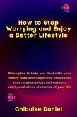 How to Stop Worrying and Enjoy a Better Lifestyle (eBook, ePUB)